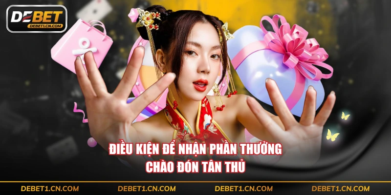 Điều kiện để nhận phần thưởng chào đón tân thủ