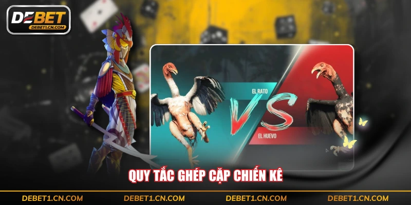 Quy tắc ghép cặp chiến kê