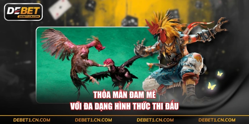 Thỏa mãn đam mê với đa dạng hình thức thi đấu